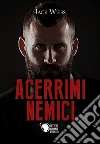 Acerrimi nemici. E-book. Formato EPUB ebook di Jack Weiss