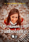 Quell'autunno turbolento. E-book. Formato EPUB ebook di Tatiana Asmeret Carlucci