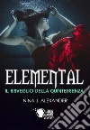 Elemental - Il Risveglio della Quintessenza. E-book. Formato EPUB ebook di Nina J. Alexander