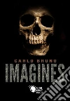 Imagines. E-book. Formato EPUB ebook di Carlo Bruno