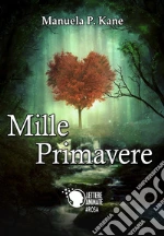 Mille Primavere. E-book. Formato EPUB