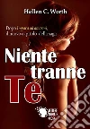 Niente tranne te. E-book. Formato EPUB ebook di Hellen C. Worth