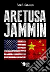 Aretusa Jammin. E-book. Formato EPUB ebook di Fabio F. Centamore