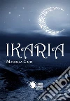 Ikaria. E-book. Formato EPUB ebook di Manuela Cinti