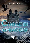 Cuore di ghiaccio. E-book. Formato EPUB ebook di Sara Colella