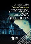Orso Oliandri - La leggenda della casa maledetta. E-book. Formato EPUB ebook di Annamaria Corvi