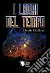 I ladri del tempo. E-book. Formato EPUB ebook di Danilo Cicilloni