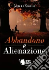 Abbandono e alienazione - Cani e Cagne. E-book. Formato EPUB ebook di Migert Xhaferi