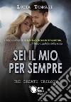 Sei il mio per sempre. E-book. Formato EPUB ebook di Lucia Tommasi