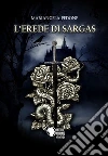 L'erede di Sargas. E-book. Formato EPUB ebook di Mariangela Pedone