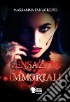 Sensazioni immortali. E-book. Formato EPUB ebook di Marianna Panagrosso