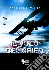 Il volo del grifo. E-book. Formato EPUB ebook di Angelarosa Weiler