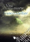 Vita (forse) morte di Franco Mellier. E-book. Formato EPUB ebook di Massimo Caccia
