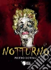 Notturno. E-book. Formato EPUB ebook di pietro rotelli