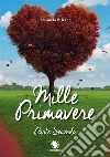 Mille primavere. Parte seconda. E-book. Formato EPUB ebook di Manuela P. Kane