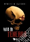 Vita di Tenebra. E-book. Formato EPUB ebook di Marcello Magnoni