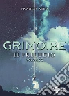 Grimoire. Il preludio.Volume 3. E-book. Formato EPUB ebook di Francis Reed
