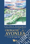 Cronache di Avonlea - versione integrale e annotata. E-book. Formato EPUB ebook di Lucy Maud Montgomery
