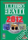 Il libro dei fatti 2012. E-book. Formato EPUB ebook