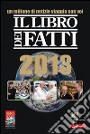 Il libro dei fatti 2013. E-book. Formato EPUB ebook di AA. VV.