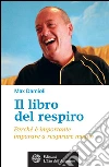 Il libro del respiro: Perché è importante imparare a respirare meglio. E-book. Formato EPUB ebook di Max Damioli