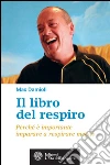 Il libro del respiro: Perché è importante imparare a respirare meglio. E-book. Formato PDF ebook di Max Damioli