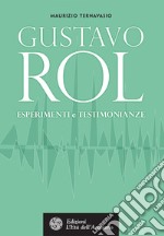 Gustavo Rol. Esperimenti e testimonianze. E-book. Formato EPUB ebook