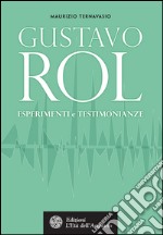 Gustavo Rol. Esperimenti e testimonianze. E-book. Formato PDF ebook