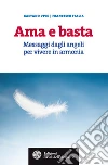 Ama e basta: Messaggi dagli angeli per vivere in armonia. E-book. Formato PDF ebook di Gaetano Vivo