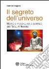 Il segreto dell'universo: Mente e materia nella scienza del Terzo Millennio. E-book. Formato EPUB ebook