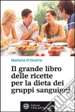 Il grande libro delle ricette per la dieta dei gruppi sanguigni. E-book. Formato EPUB ebook