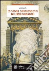 99 storie sorprendenti di Liberi Muratori. E-book. Formato EPUB ebook di Lino Sacchi