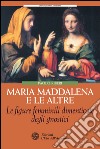 Maria Maddalena e le altre: Le figure femminili dimenticate dagli gnostici. E-book. Formato EPUB ebook