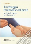 Il massaggio thailandese del piede: La via facile e sicura per il benessere. E-book. Formato PDF ebook