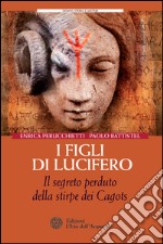 I figli di Lucifero: Il segreto perduto della stirpe dei Cagots. E-book. Formato PDF