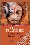 I figli di Lucifero: Il segreto perduto della stirpe dei Cagots. E-book. Formato PDF ebook di Enrica Perucchietti