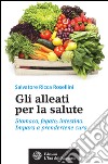 Gli alleati per la salute: Stomaco, fegato, intestino. Impara a prendertene cura. E-book. Formato EPUB ebook di Salvatore Ricca Rosellini