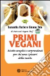 Primi vegani: Ricette semplici e sorprendenti per chi ama i piaceri della tavola. E-book. Formato EPUB ebook