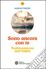 Sono ancora con te: Testimonianze dall'Aldilà. E-book. Formato EPUB ebook