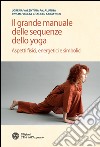 Il grande manuale delle sequenze dello yoga: Aspetti fisici, energetici e simbolici. E-book. Formato EPUB ebook di Lorena Valentina Pajalunga