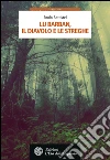Lu Barban, il diavolo e le streghe: Fiabe, leggende e misteri del mondo occitano. E-book. Formato EPUB ebook di Paolo Battistel