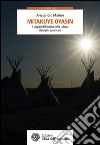 Mitakuye Oyasin: Il viaggio dell'anima nella cultura dei nativi americani. E-book. Formato EPUB ebook