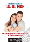 Lui, lei, loro: Una nuova prospettiva sulle costellazioni familiari per il benessere della coppia. E-book. Formato EPUB ebook