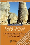 Sulle tracce dei Vigilanti: Un mistero biblico millenario finalmente svelato. E-book. Formato PDF ebook