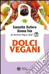 Dolci vegani. E-book. Formato PDF ebook di Samantha Barbero