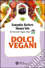 Dolci vegani. E-book. Formato EPUB ebook