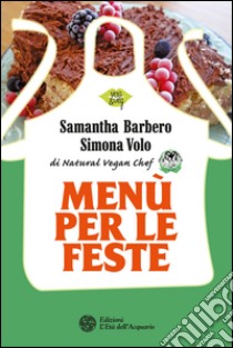 Menù per le feste. E-book. Formato PDF ebook di Samantha Barbero