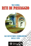 Riti di passaggio: Gli inevitabili cambiamenti della vita. E-book. Formato EPUB ebook di Max Furia