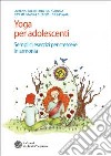 Yoga per adolescenti: Semplici esercizi per crescere in armonia. E-book. Formato PDF ebook di Lorena Valentina Pajalunga