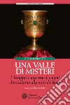 Una valle di misteri: I Templari e una serie di enigmi che risalgono alla notte dei tempi. E-book. Formato PDF ebook di Giorgio Baietti